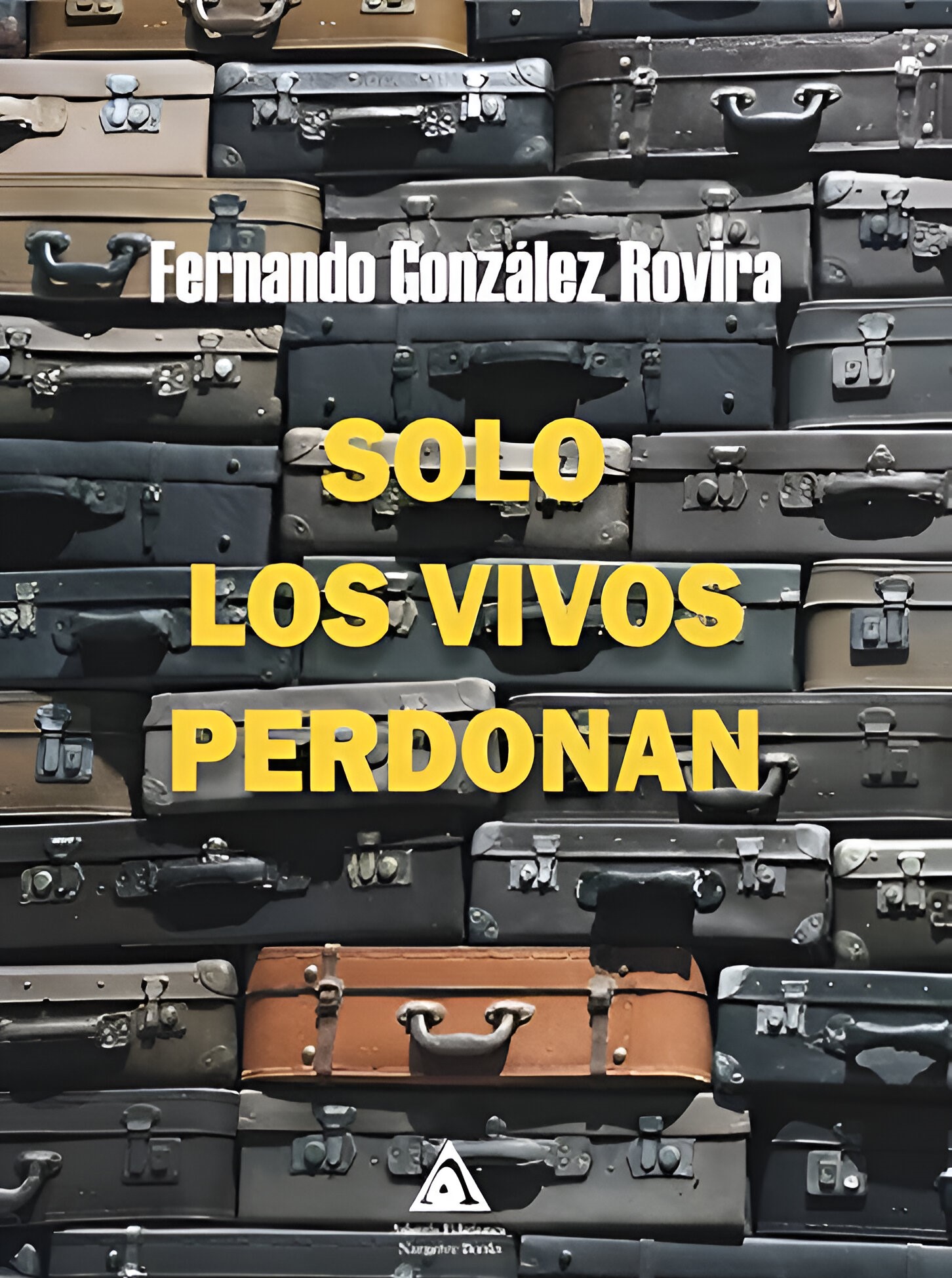 Portada del libro 'Solo los vivos perdonan' de Fernando González Rovira, una novela histórica y de intriga